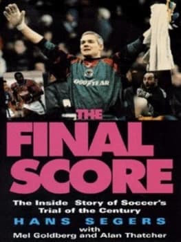 The Final Score by Hans Segers and Mel Goldberg and Alan Thatcher Hardback