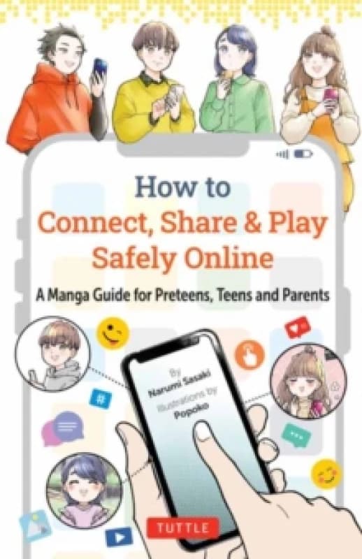 How to Connect, Share & Play Safely Online : A Manga Guide for Preteens, Teens and Parents Paperback / softback