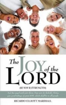 Joy of the Lord by Ricardo Elliott Marshall Paperback