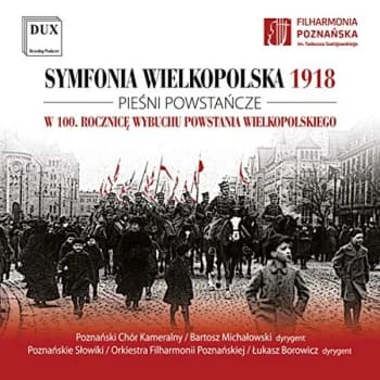 Lukasz Borowicz, Bartosz Michalowski, Pozna Chamber Choir & The Poznan Nightingales Boys and Mens - Symfonia...