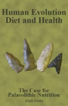 Human Evolution Diet and Health by Mark Hines Paperback