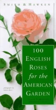 Smith and Hawken 100 English Roses for the American Garden by Saxon Holt Paperback