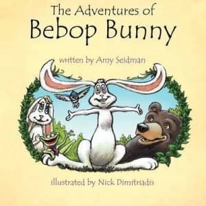 The Adventures of Bebop Bunny by Amy Seidman Book