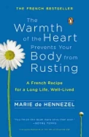 warmth of the heart prevents your body from rusting a french recipe for a l