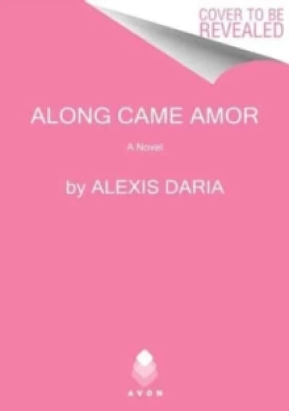 Along Came Amor. Paperback. By Alexis Daria Books
