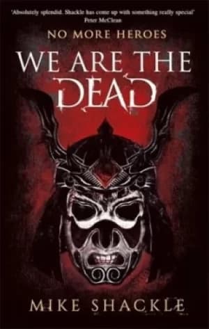 We are the dead by Mike Shackle