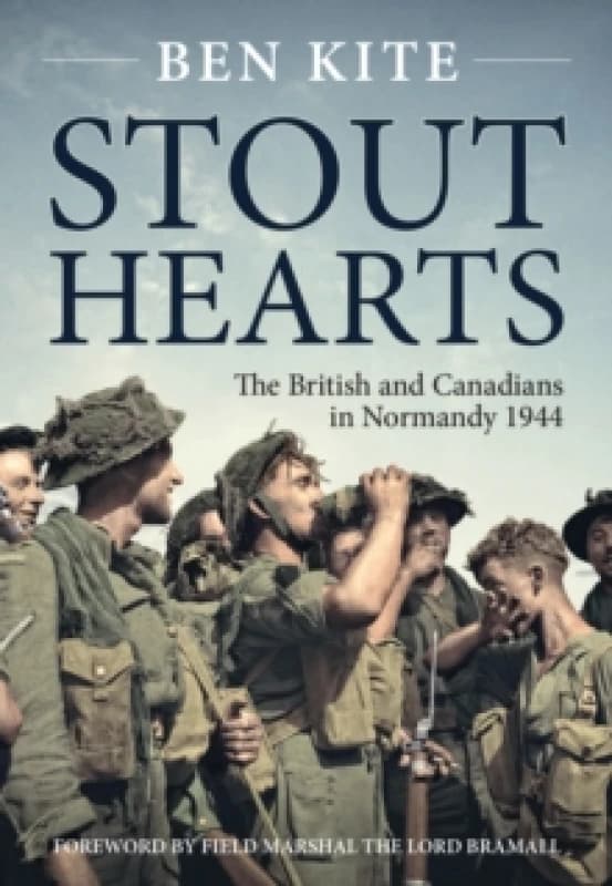 Stout Hearts : The British and Canadians in Normandy 1944 Paperback / softback