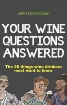 Your Wine Questions Answered by Jerry Lockspeiser Book