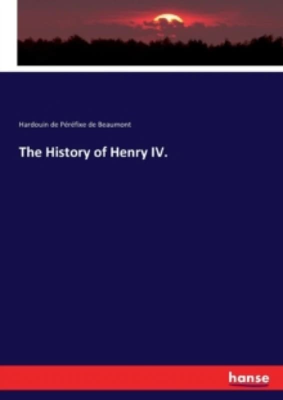 The History of Henry IV. Paperback / softback