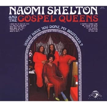 Naomi Shelton - What Have You Done My Brother CD
