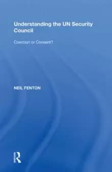Understanding the UN Security Council : Coercion or Consent?