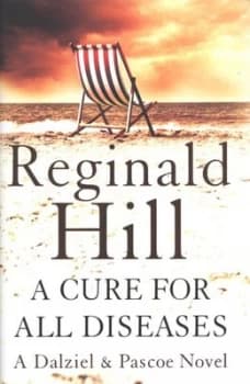 A Cure for All Diseases by Reginald Hill Hardback