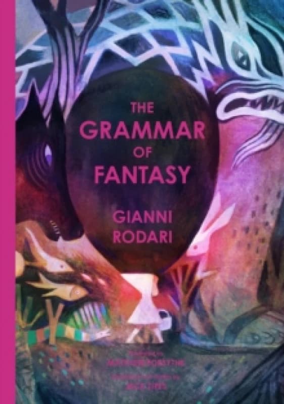 The Grammar of Fantasy : An Introduction to the Art of Inventing Stories Hardback