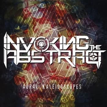 Invoking the Abstract - Aural Kaleidoscopes CD