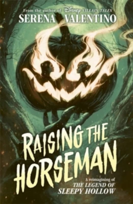 Raising the Horseman : A reimagining of Disney The Legend of Sleepy Hollow Paperback / softback