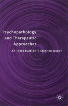 Psychopathology and Therapeutic Approaches by Stephen Joseph Paperback