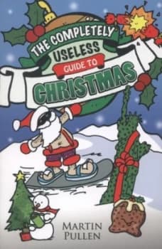 The Completely Useless Guide to Christmas by Martin Pullen Paperback