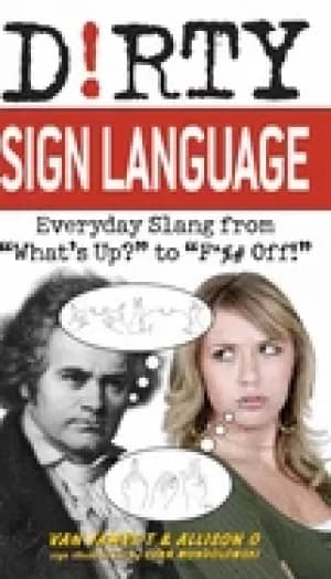 dirty sign language everyday slang from whats up to f off