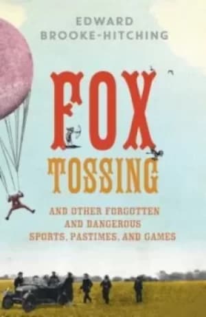 Fox tossing by Edward Brooke-Hitching