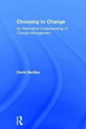 Choosing to change by David Bentley