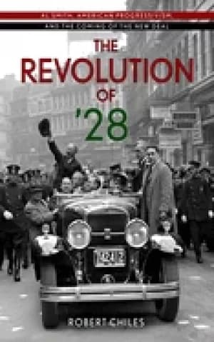 revolution of 28 al smith american progressivism and the coming of the new