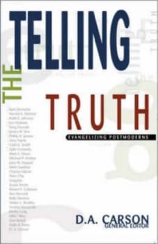 Telling the Truth by D. a Carson Paperback