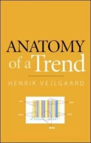 Anatomy of a trend by Henrik Vejlgaard