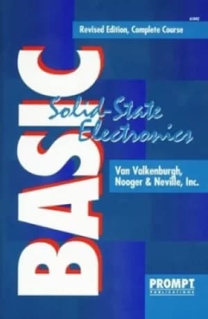 Basic Solid State Electronics by Van Valkenburg