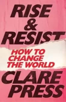 Rise & Resist : How to Change the World
