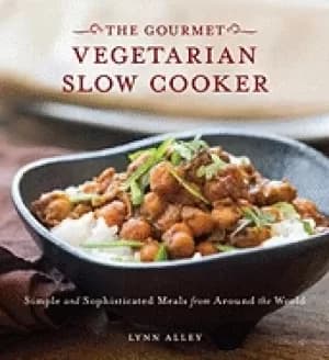 gourmet vegetarian slow cooker simple and sophisticated meals from around t