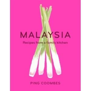 Malaysia : Recipes from a Family Kitchen