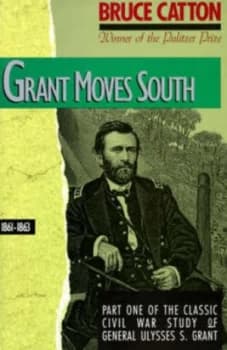 Grant Moves South 1861-1863 by Bruce Catton Paperback