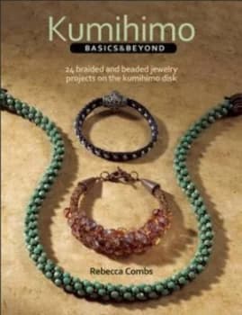 Kumihimo Basics and beyond by Rebecca Ann Combs Paperback