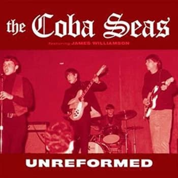 The Coba Seas - Unreformed CD