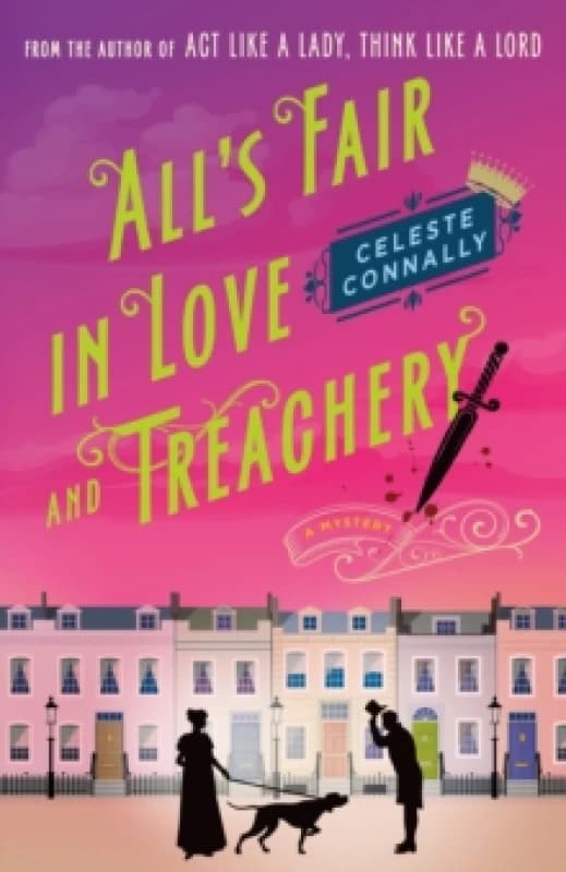 All's Fair in Love and Treachery. Hardback. By Celeste Connally Books
