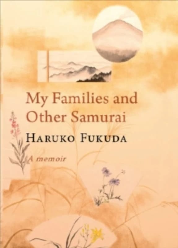 MY FAMILIES AND OTHER SAMURAI : A MEMOIR Hardback