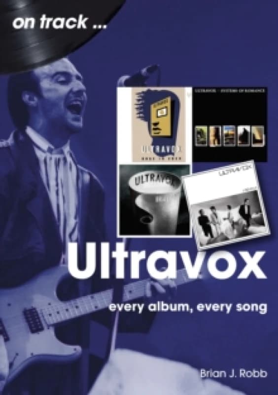 Ultravox On Track : Every Album, Every Song Paperback / softback