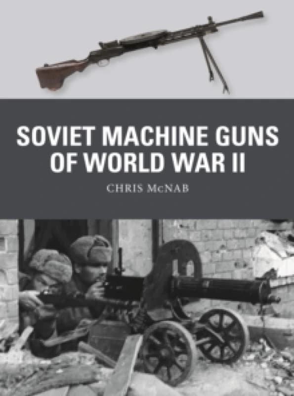 Soviet Machine Guns of World War II Paperback / softback