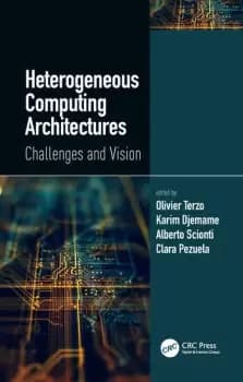 Heterogeneous Computing ArchitecturesChallenges and Vision