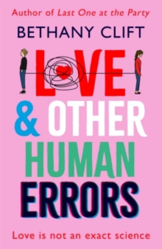 Love And Other Human Errors : set in the near future, the most original rom-com you'll read this year! Hardback