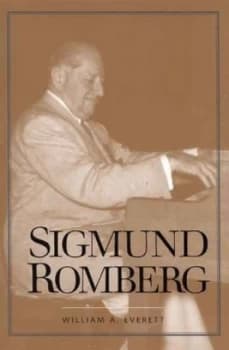 Sigmund Romberg by William A. Everett Hardback