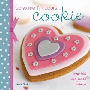 Bake Me Im Yours by Lindy Smith Hardback