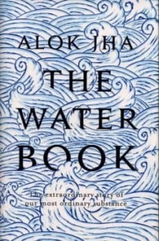 The Water Book by Alok Jha Hardback