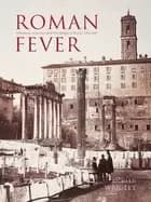 roman fever influence infection and the image of rome 1700 1870