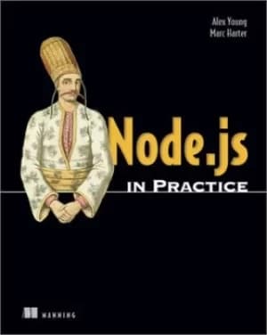 Nodejs in practice by Alex R. Young