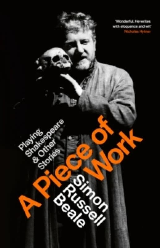 A Piece of Work. Hardback. By Simon Russell Beale Books