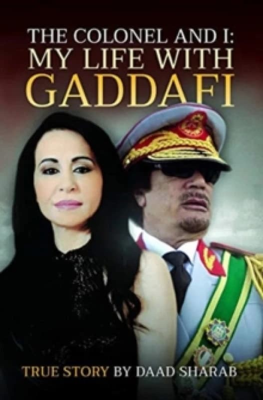 The Colonel and I: My Life with Gaddafi Hardback