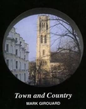 Town and Country by Mark Girouard Hardback