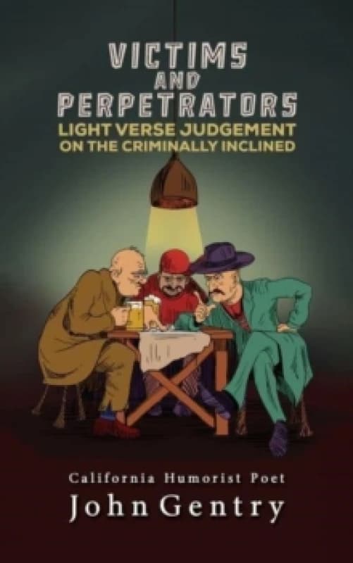 Victims and Perpetrators : Light Verse Judgement on the Criminally Inclined Paperback / softback