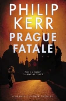 The Prague Fatale by Philip Kerr Hardback